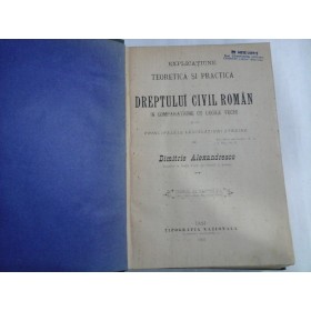   EXPLICATIUNE A  DREPTULUI  CIVIL  ROMAN  -  Dimitrie  ALEXANDRESCO  - tomul 7 Iasi 1901